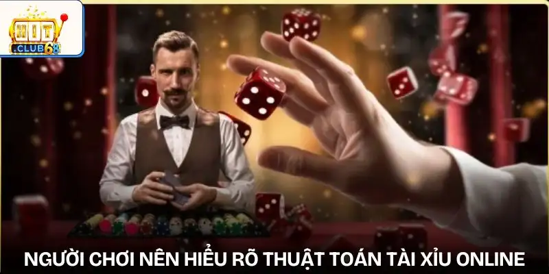 thuat toan tai xiu online nguoi choi can hieu ro