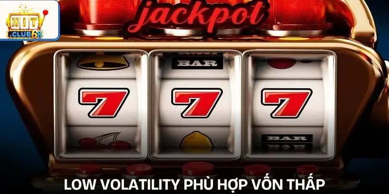 volatility trong slot la gi low volatility