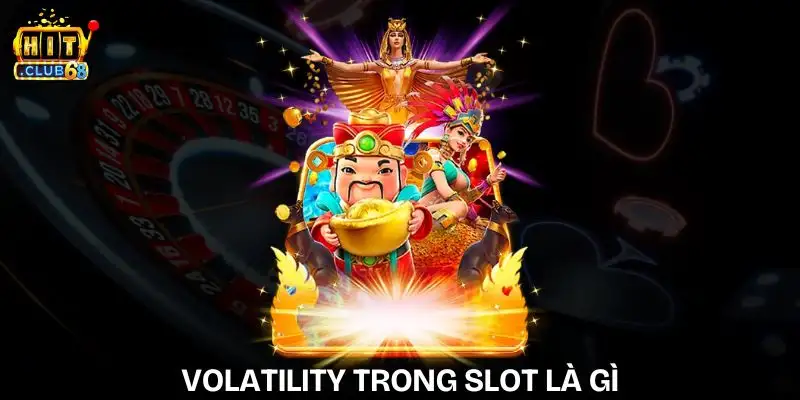 volatility trong slot la gi
